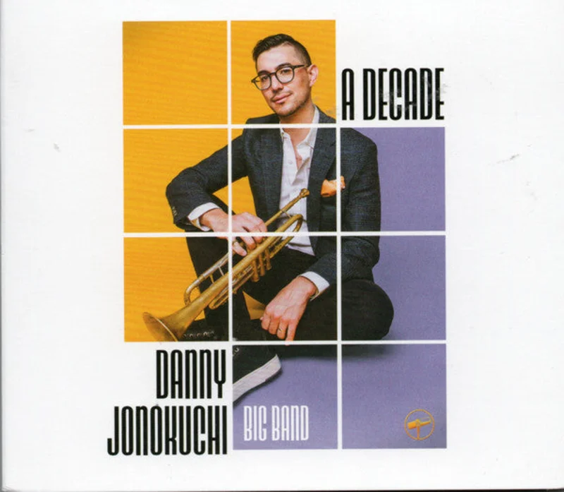 Danny Jonokuchi Big Band - A Decade (CD)