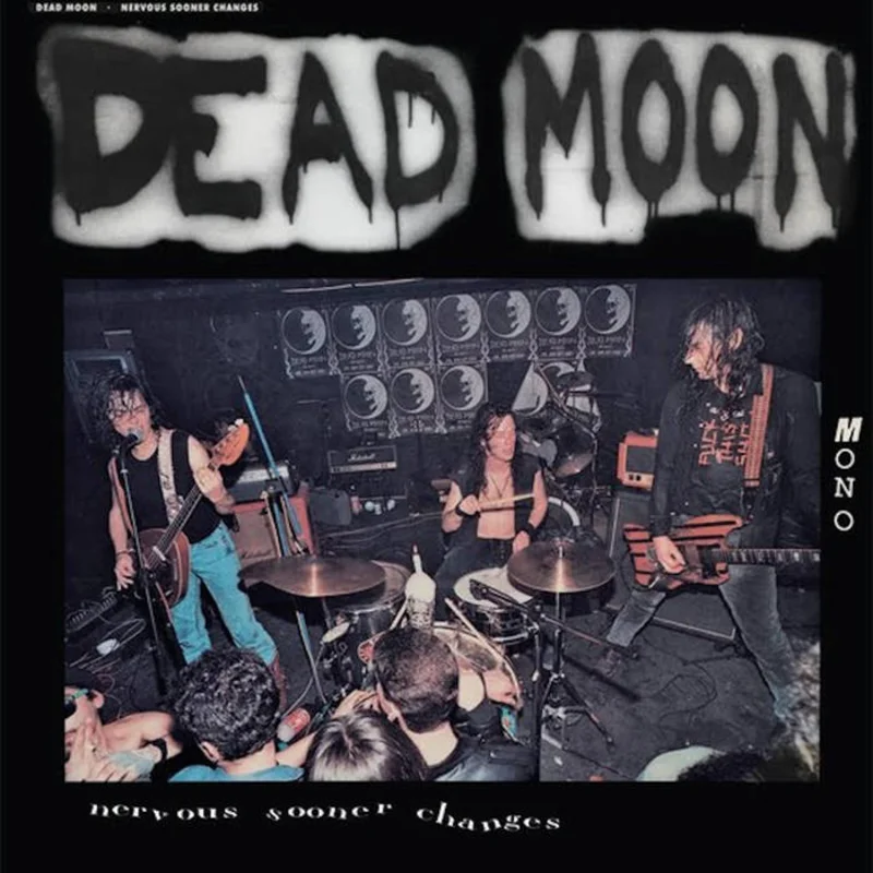 Dead Moon - Nervous Sooner Changes LP