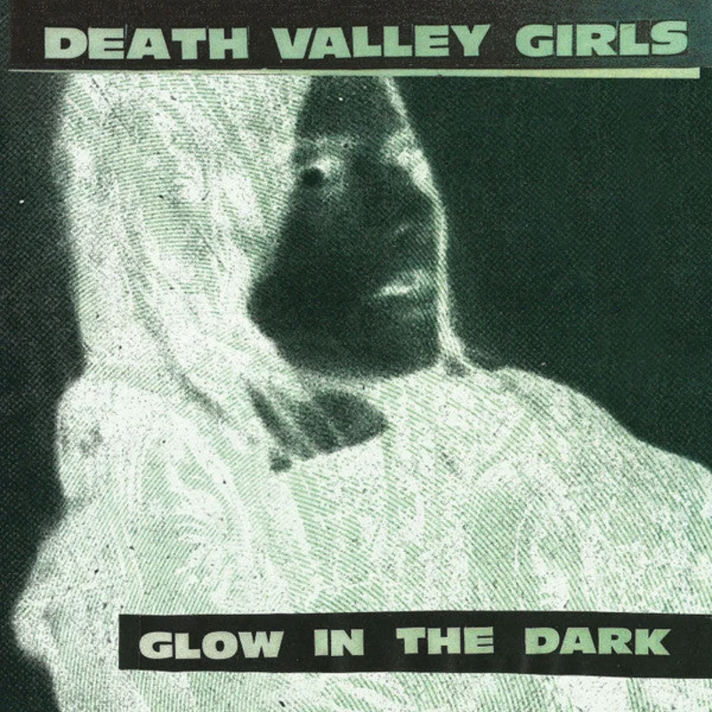 Death Valley Girls - Glow In The Dark (Vinyl)