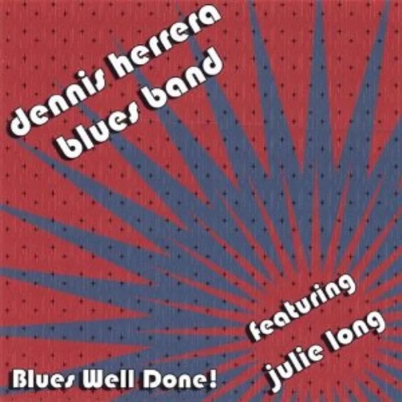 Dennis Herrera - Blues Well Done!