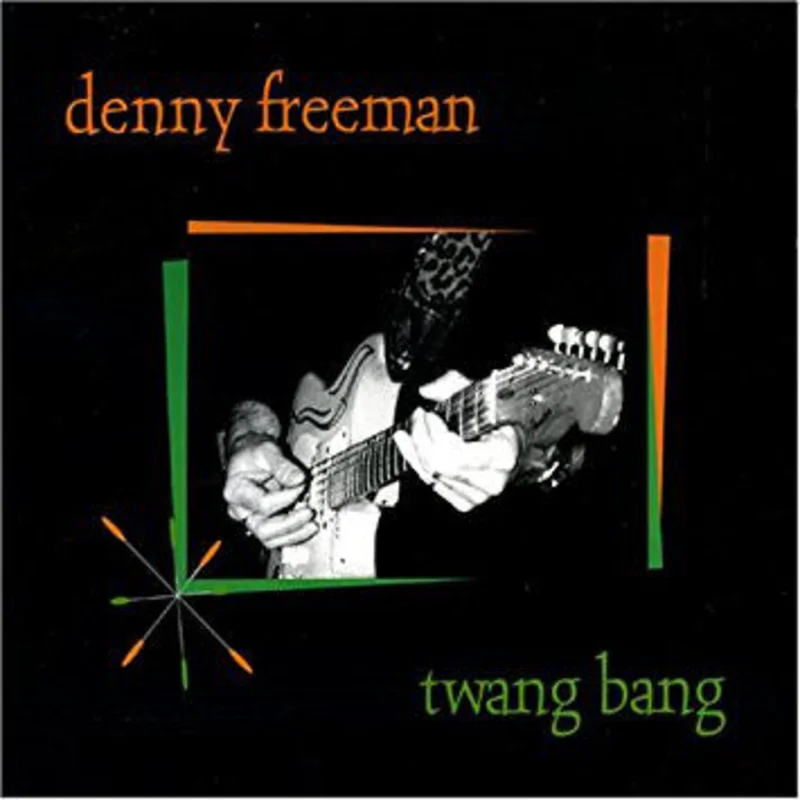 Denny Freeman - Twang Bang (CD)
