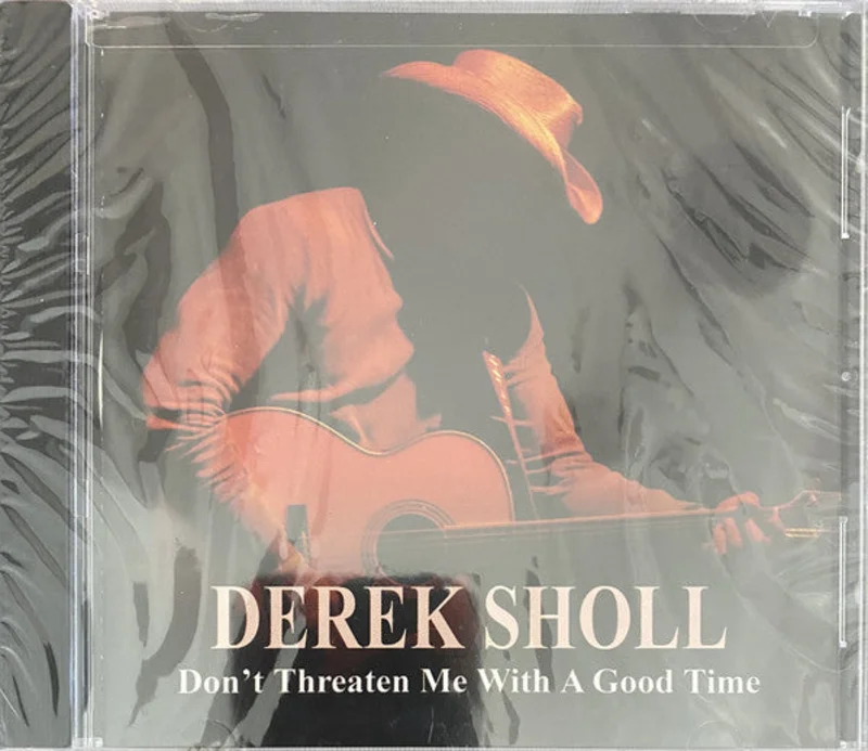 Derek Sholl - Don't Threaten Me With A Good Time (CD)