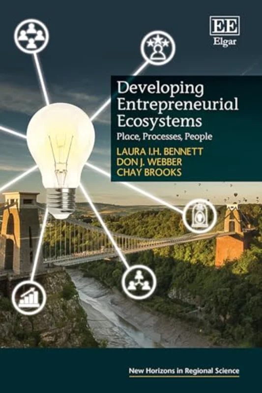 Developing Entrepreneurial Ecosystems : Place, Processes, People