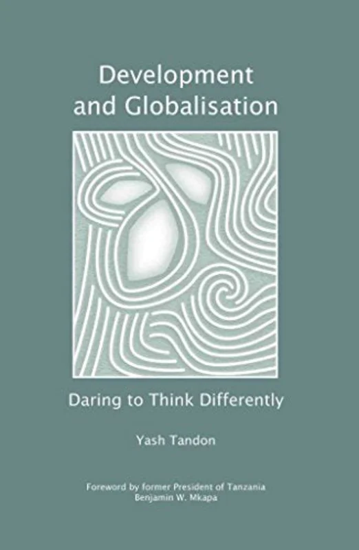Development and Globalisation : Daring to Think Differently