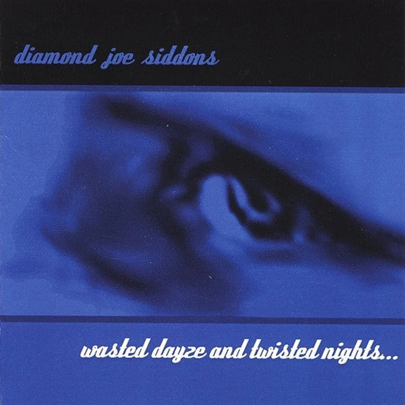 Diamond Joe Siddons - Wasted Dayze And Twisted Nights ... (CD)