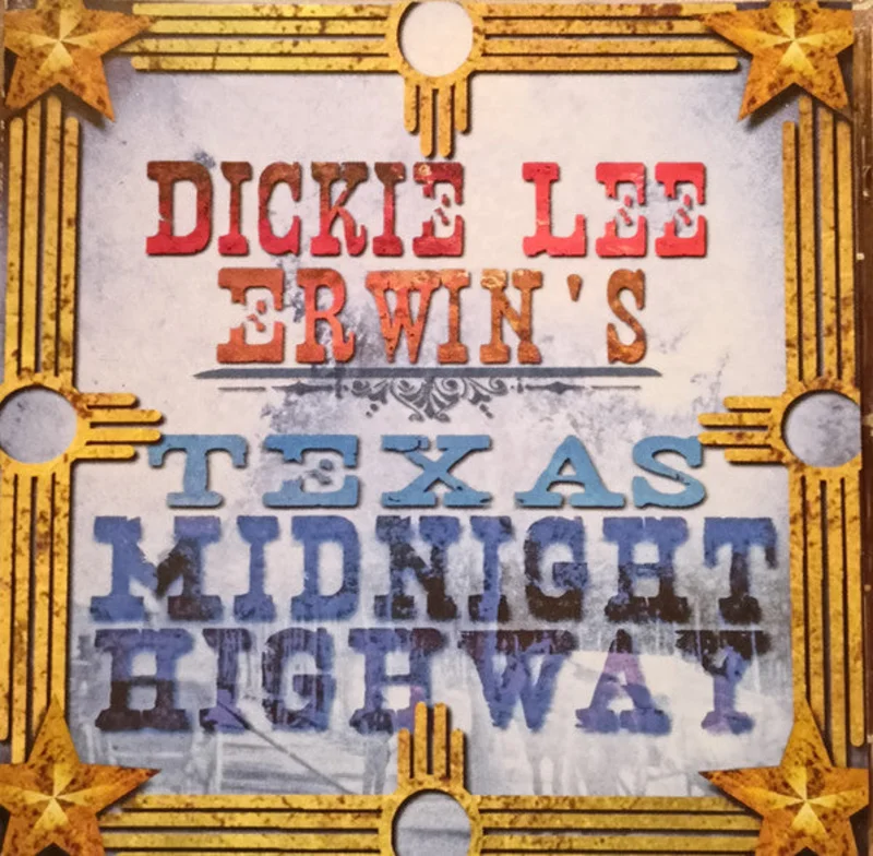 Dickie Lee Erwin - Texas Midnight Highway (CD)