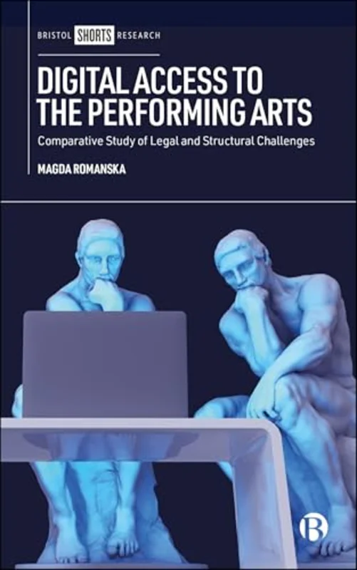 Digital Access to the Performing Arts : Comparative Study of Legal and Structural Challenges