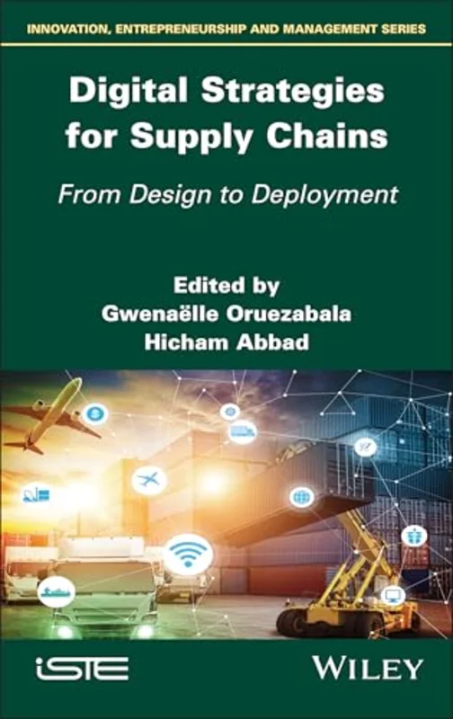 Digital Strategies for Supply Chains : From Design to Deployment
