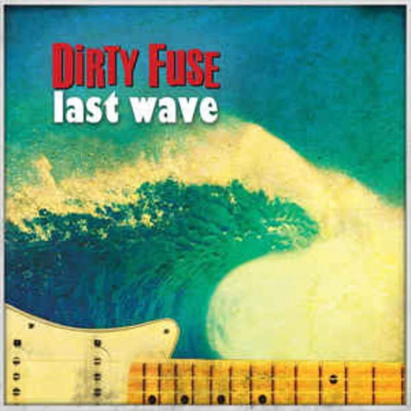 Dirty Fuse - Last Wave (CD)