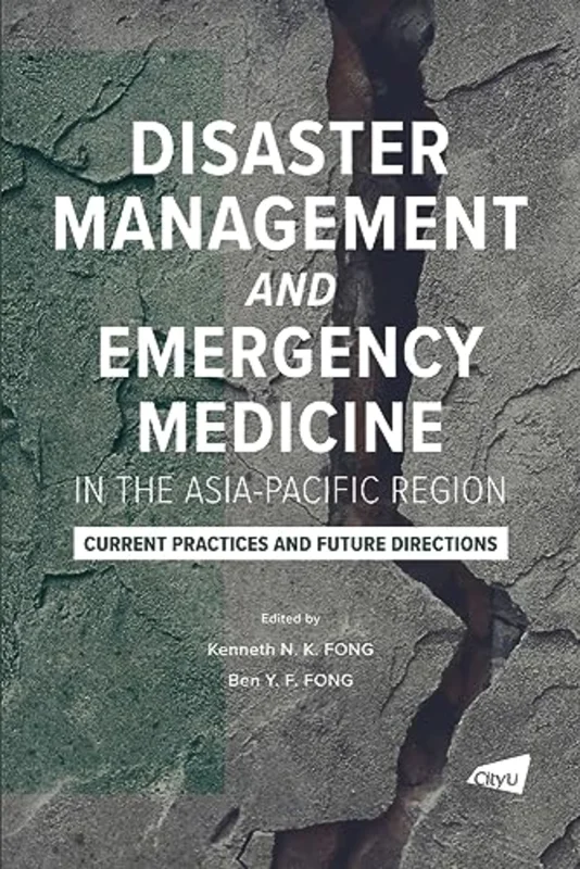 Disaster Management and Emergency Medicine in the Asia-Pacific Region : Current Practices and Future Directions