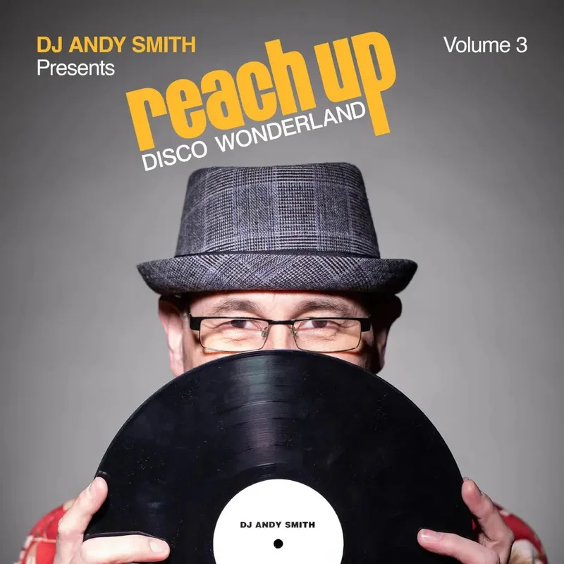 DJ Andy Smith presents Reach Up Disco Wonderland Vol. 3