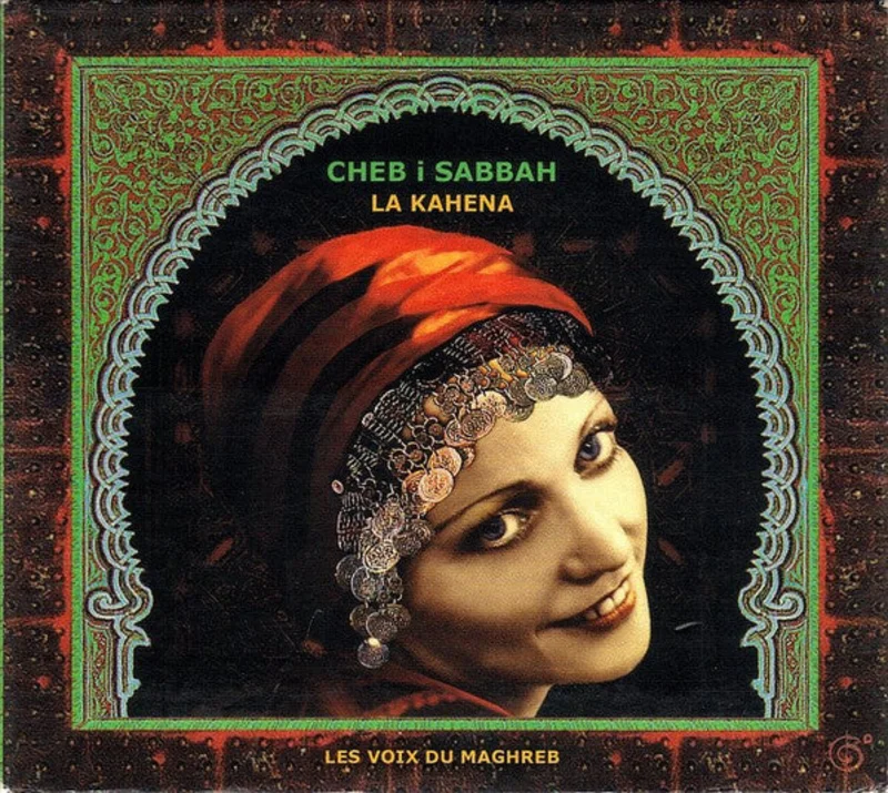 DJ Cheb I Sabbah - La Kahena / Les Voix Du Maghreb (CD)