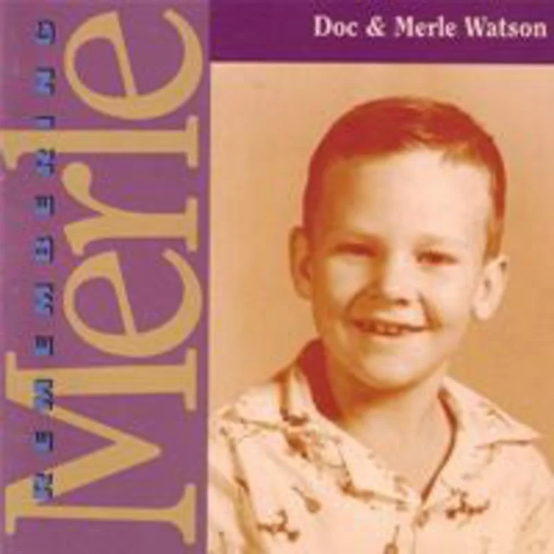 Doc & Merle Watson - Remembering Merle (CD)