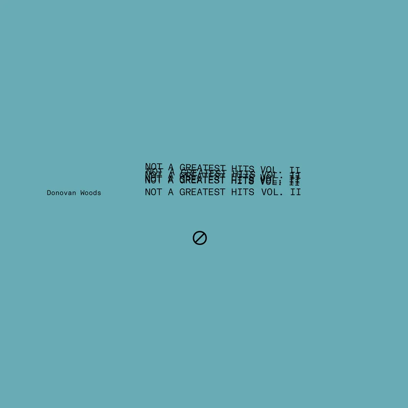 Donovan Woods - Not A Greatest Hits Vol II (Sea Blue Vinyl) (RSD 2026)