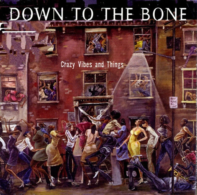 Down To The Bone - Crazy Vibes And Things (CD)