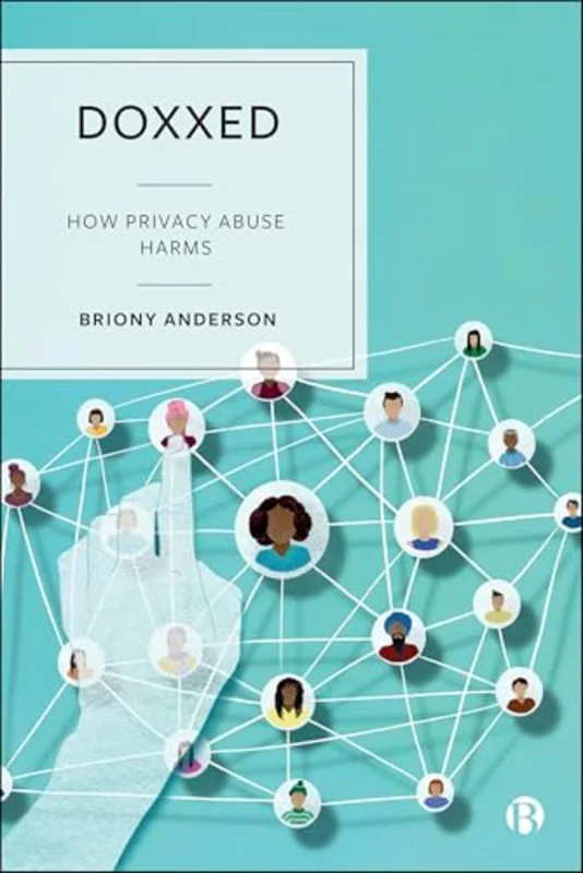 Doxxed : How Privacy Abuse Harms