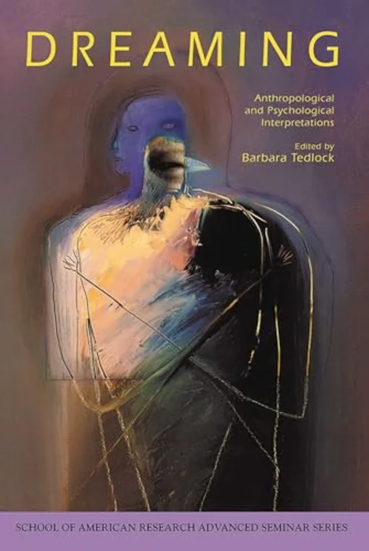 Dreaming : Anthropological and Psychological Interpretations