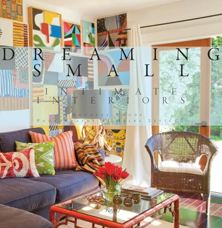 Dreaming Small : Intimate Interiors