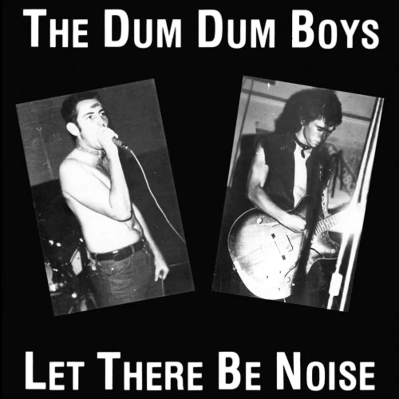 Dum Dum Boys - Let There Be Noise LP