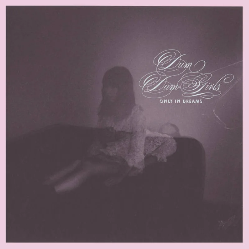 Dum Dum Girls - Only in Dreams LP