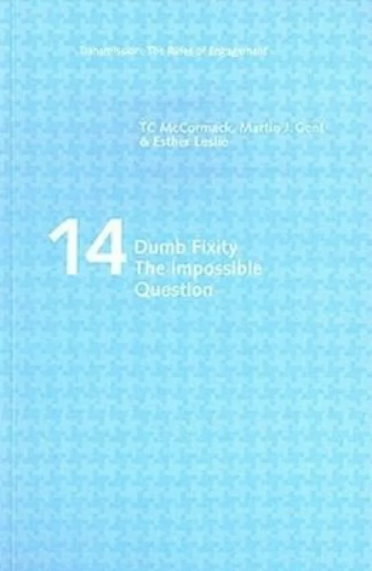 Dumb Fixity: the Impossible Question : No. 14