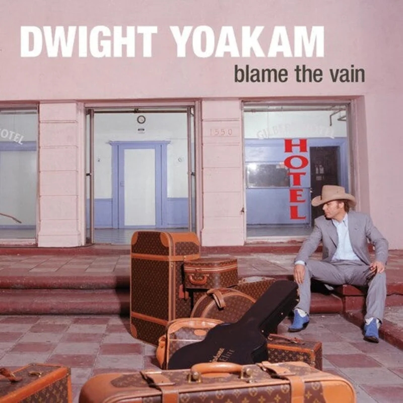 Dwight Yoakam - Blame the Vain LP