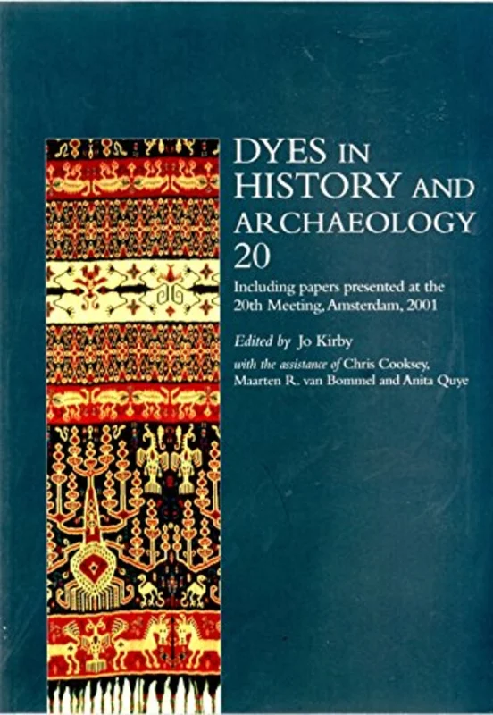 Dyes in History and Archaeology 20 : Papers Presented at the 20th Meeting
