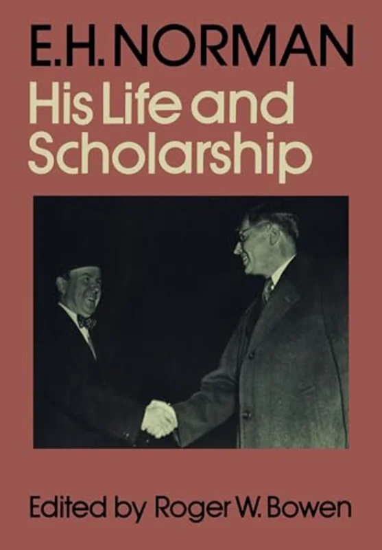 E.H. Norman : His Life and Scholarship