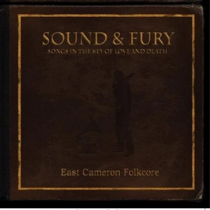 East Cameron Folkcore - Sound & Fury (CD)