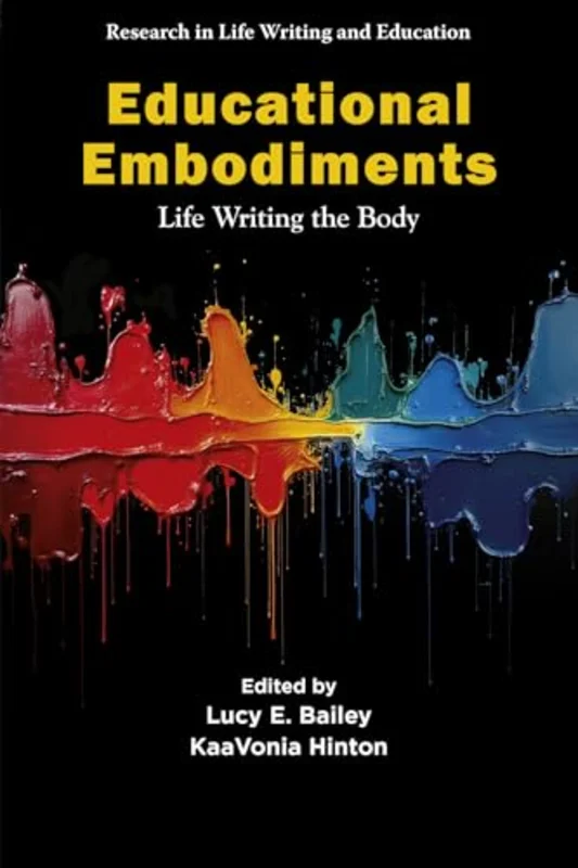 Educational Embodiments : Life Writing the Body