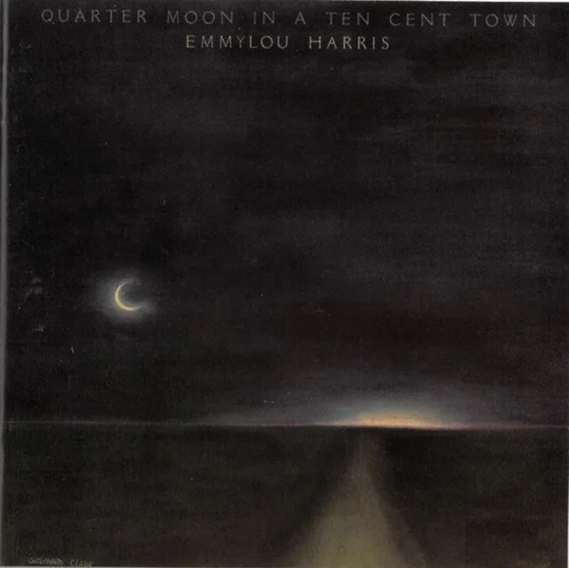 Emmylou Harris - Quarter Moon In A Ten Cent Town (CD)