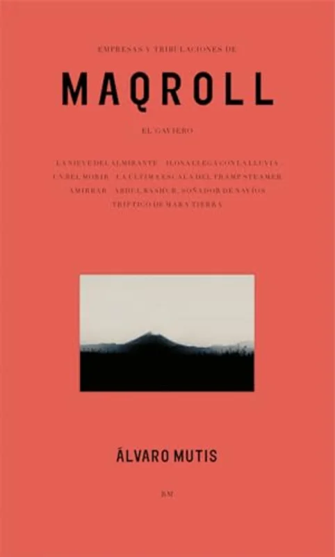 Empresas y Tribulaciones de Maqroll El Gaviero : Enterprises and Tribulations of Maqroll El Gaviero, Spanish Edition