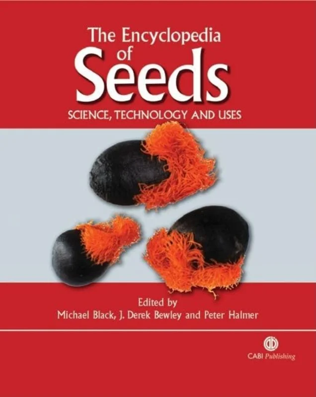 Encyclopedia of Seeds : Science, Technology and Uses