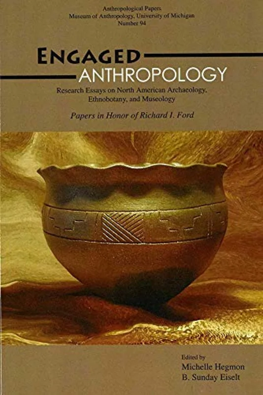 Engaged Anthropology : Research Essays on North American Archaeology, Ethnobotany, and Museology