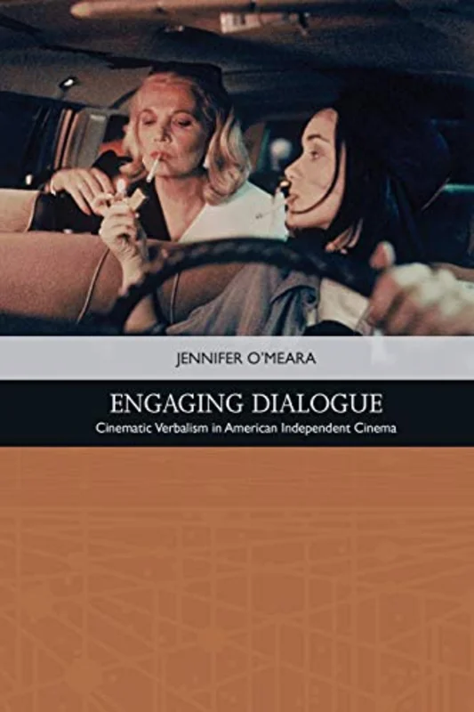 Engaging Dialogue : Cinematic Verbalism in American Independent Cinema