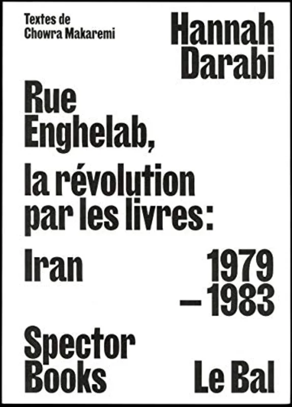 Enghelab Street : A Revolution through Books: Iran 19791983