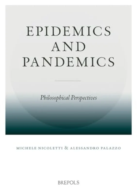 Epidemics and Pandemics : Philosophical Perspectives