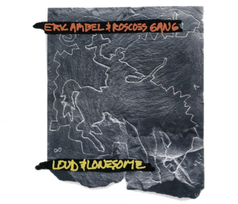 Eric Ambel & Roscoe's Gang - Loud & Lonesome (CD)