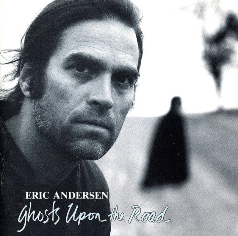 Eric Andersen  - Ghosts Upon The Road (CD)