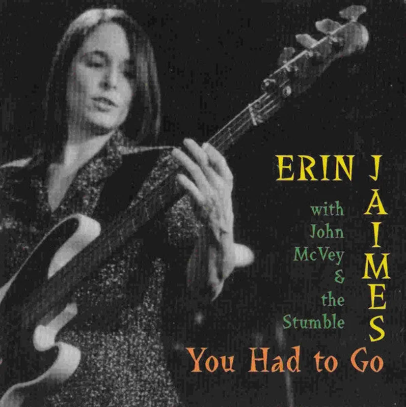 Erin Jaimes With John McVey And The Stumble - You Had To Go (CD)
