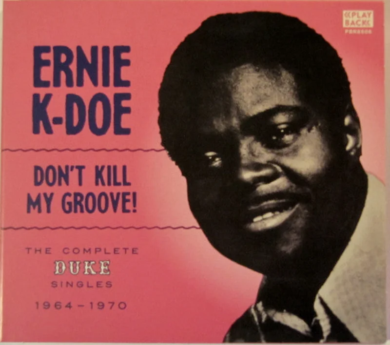 Ernie K-Doe - Don't Kill My Groove "The Complete Duke Singles 1964-1970" (CD)