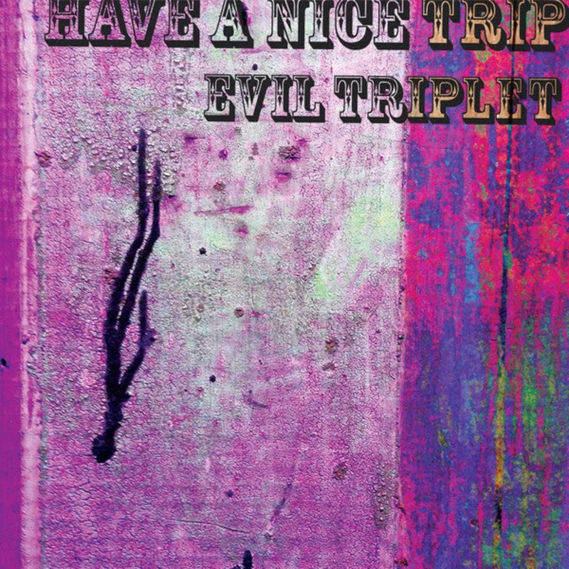 Evil Triplet - Have A Nice Trip (CD)