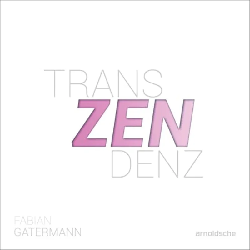 Fabian Gatermann : Transcendence/ Transzendenz