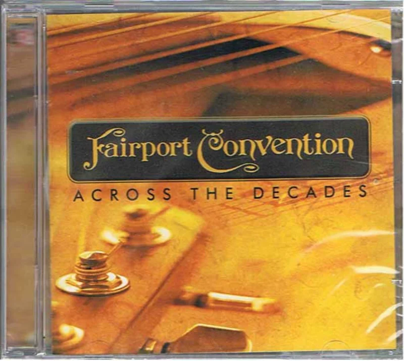 Fairport Convention - Across The Decades (CD)