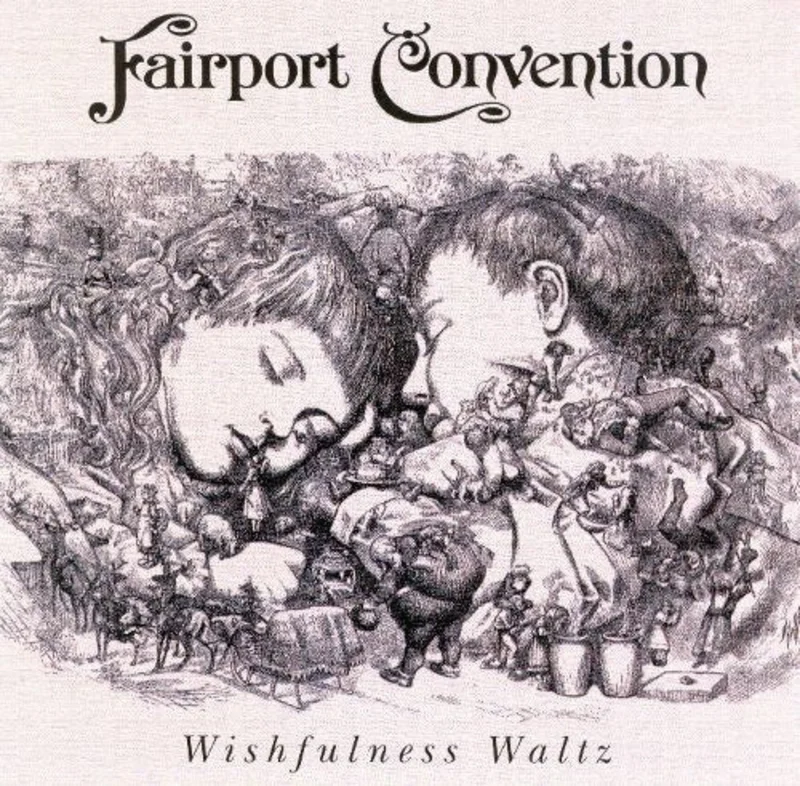 Fairport Convention - Wishfulness Waltz (CD)