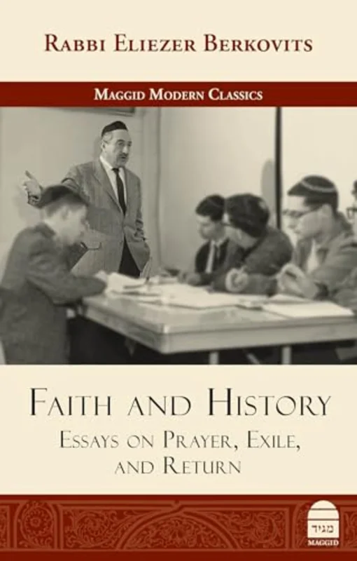 Faith and History : Essays on Prayer, Exile, and Return