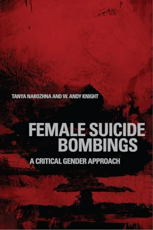 Female Suicide Bombings : A Critical Gender Approach