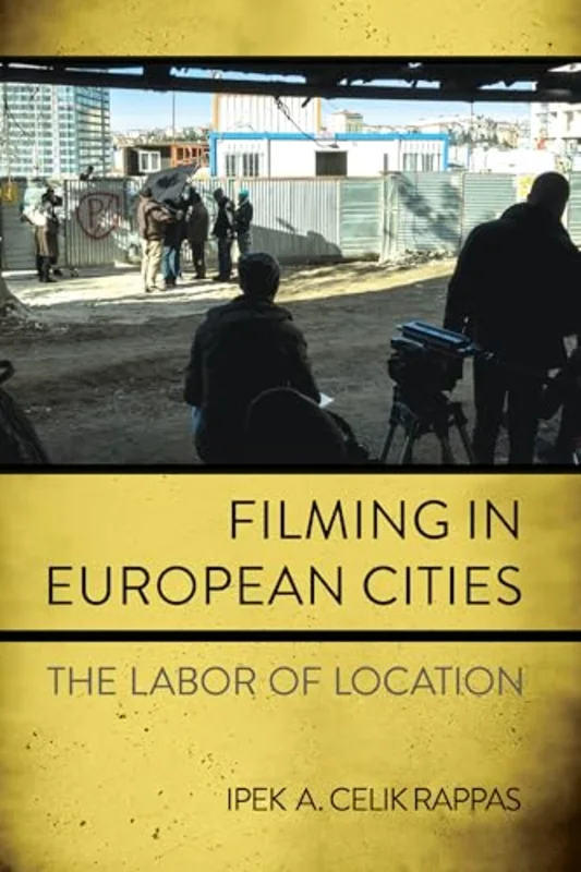 Filming in European Cities : The Labor of Location