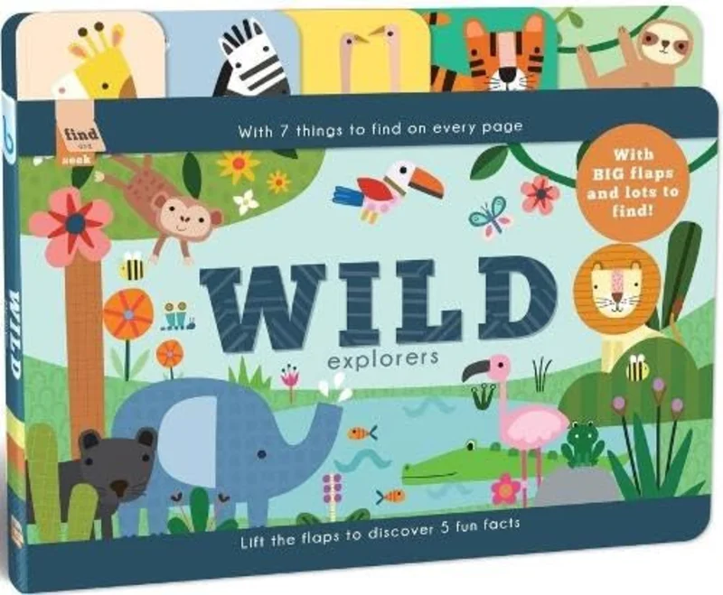 Find and Seek Wild Explorers : With BIG flaps and lots to find!