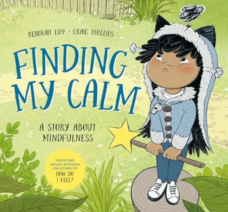 Finding My Calm : A story about mindfulness